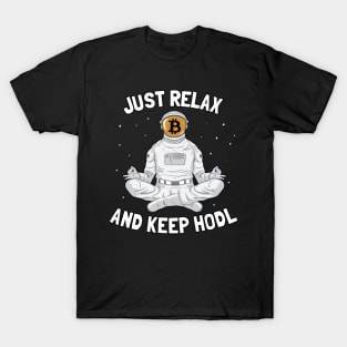 Just Relax and Keep Hodl Funny Bitcoin Gift BTC T-Shirt